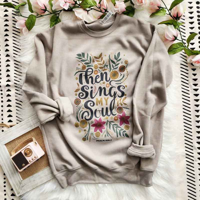 Then Sings My Soul Sweatshirt