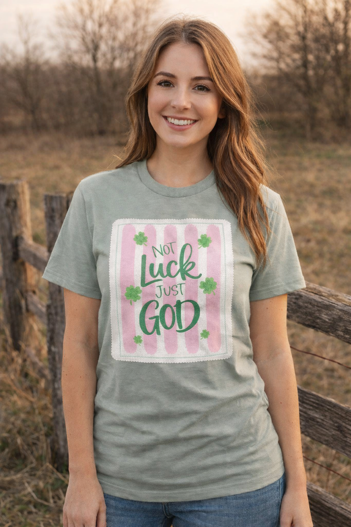 Not Luck Just God Tee