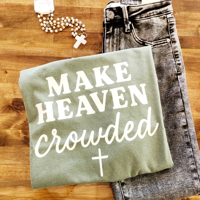 Make Heaven Crowded Tee